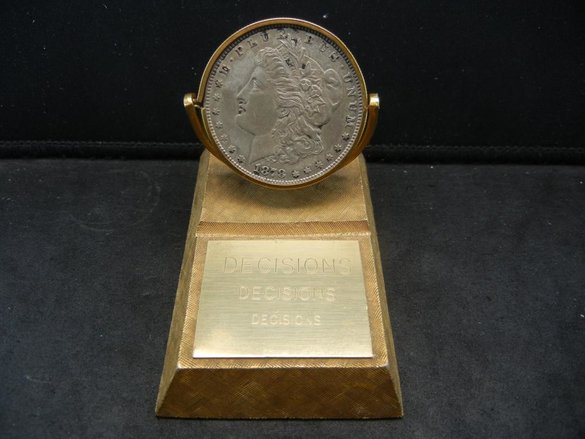 1878 Morgan Silver Dollar Desk Display – “Decisions Decisions”